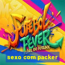 sexo com packer